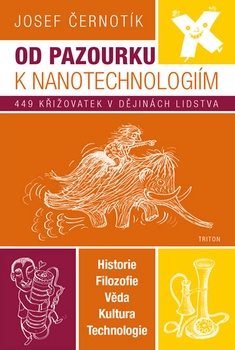 obálka: Od pazourku k nanotechnologiím - 449 křižovatek v dějinách lidstva