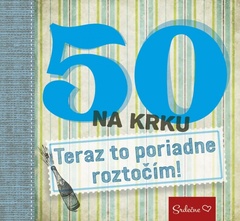 obálka: 50 na krku - Teraz to poriadne roztočím!