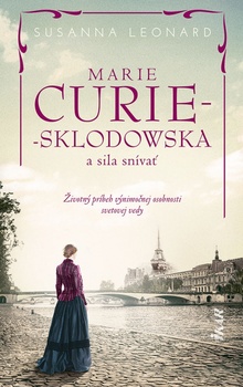 obálka: Marie Curie-Sklodowská a sila snívať