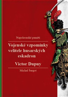 obálka: Vojenské vzpomínky velitele husarských eskadron