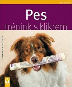 obálka: Pes - trénink s klikrem 