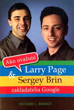 obálka: AKO UVAŽUJÚ LARRY PAGE A SERGEY BRIN ZAKLADATELIA GOOGLE