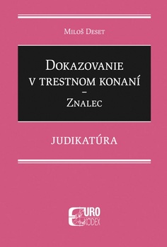 obálka: Dokazovanie v trestnom konaní - Znalec - Judikatúra