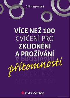 obálka: Více než 100 jednoduchých cvičení pro zklidnění a prožívání přítomnosti