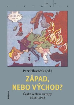 obálka: Západ, nebo Východ? České reflexe Evropy 1918-1948