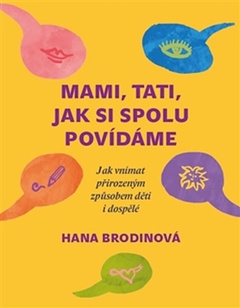 obálka: Mami, tati, jak si spolu povídáme - Jak vnímat přirozeným způsobem děti i dospělé