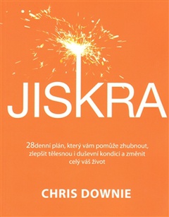 obálka: Jiskra: 28denní průlomový plán pro snížení hmotnosti, získání formy a přeměnu vašeho života