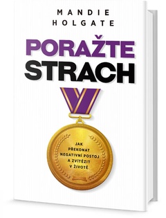 obálka: Porazte strach - Jak překonat negativní postoj a zvítězit v životě