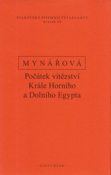 obálka: Počátek vítězství krále horního a dolního Egypta. Texty k dějinám starověké Levanty