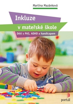 obálka: Inkluze v mateřské škole - Děti s PAS, ADHD a handicapem