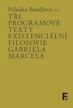 obálka: Tři programové texty existenciální filosofie Gabriela Marcela