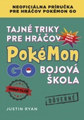 obálka: Tajné triky pre hráčov Pokémon GO: Bojová škola