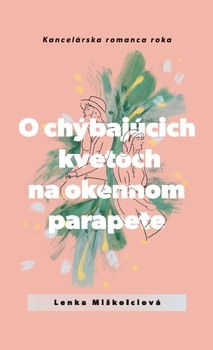 obálka: O chýbajúcich kvetoch na okennom parapete