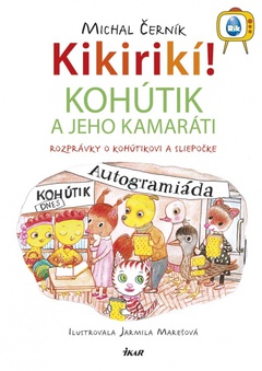 obálka: Kikirikí! - Kohútik a jeho kamaráti