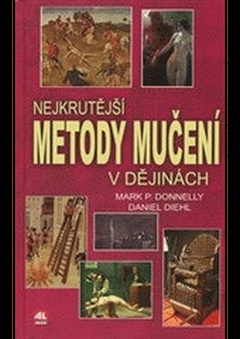 obálka: Nejkrutější metody mučení v dějinách