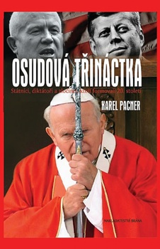 obálka: Osudová třináctka – Státníci, diktátoři a zločinci, kteří formovali 20. století