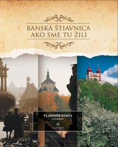 obálka: Banská Štiavnica Ako sme tu žili