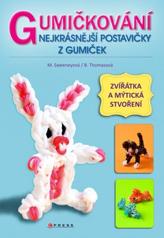 obálka: Gumičkování - Nejkrásnější postavičky z gumiček