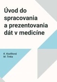 obálka: Úvod do spracovania a prezentovania dát v medicíne