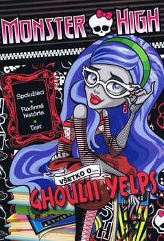 obálka: Monster High - Všetko o Ghoulii Yelps