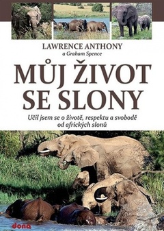 obálka: Můj život se slony - Učil jsem se o životě, svobodě a respektu od afrických slonů