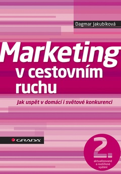 obálka: Marketing v cestovním ruchu - Jak uspět v domácí i světové konkurenci – 2., aktualizované a rozšířené vydání