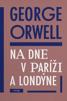 obálka: Na dne v Paríži a v Londýne