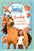 obálka: Spirit voľnosť nadovšetko - Lucky: o koňoch a priateľstve