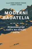 obálka: Moderní bádatelia: Dobrodružné cesty na koniec sveta