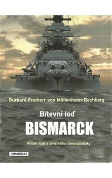 obálka: Bitevní loď Bismarck - Příběh lodě a přeživšího člena posádky