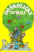 obálka: Do školičky, do školy