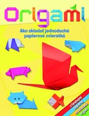 obálka: Origami: Ako skladať jednoduché papierové zvieratká