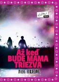 obálka: Až keď bude mama triezva