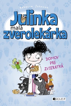 obálka: Julinka, malá zverolekárka 1 – Domov pre zvieratká