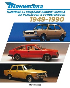 obálka: Mototechna - Tuzemská i dovážená osobní vozidla na plakátech a v prospektech 1949-1990