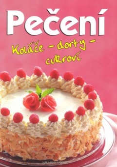 obálka: PEČENIE KOLÁČE TORTY CUKROVINKY