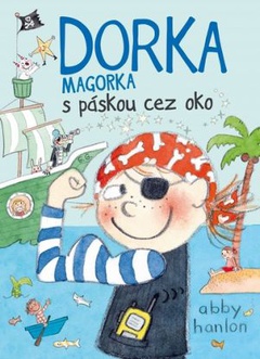 obálka: Dorka Magorka s páskou cez oko (Dorka Magorka 5 )