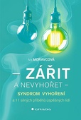 obálka: Zářit a nevyhořet - Syndrom vyhoření a 11 silných příběhů úspěšných lidí