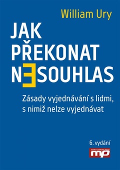 obálka: Jak překonat nesouhlas. Zásady vyjednávání s lidmi, s nimiž nelze vyjednávat