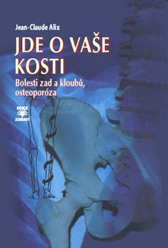 obálka: Jde o vaše kosti - Bolesti zad a kloubů, osteoporóza