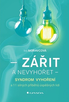 obálka: Zářit a nevyhořet - Syndrom vyhoření a 11 silných příběhů úspěšných lidí