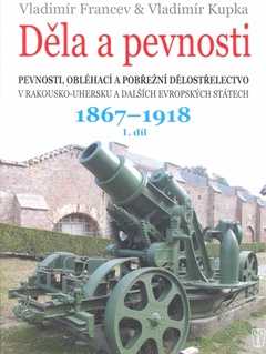 obálka: Děla a pevnosti 1867 - 1918