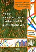 obálka: 44 hier na podporu práce s knihou pre deti predškolského veku