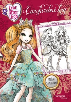 obálka: Ever After High - Čarofarebné hry