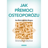 obálka: Jak přemoci osteoporózu - Silné kosti po celý život