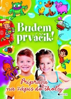 obálka: Budem prváčik! – Príprava na zápis do školy