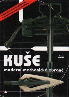 obálka: Kuše - Moderní mechanické zbraně