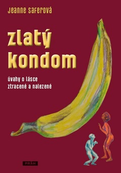 obálka: Zlatý kondom - Úvahy o lásce ztracené a nalezené