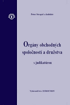 obálka: Orgány obchodných spoločností a družstva s judikatúrov