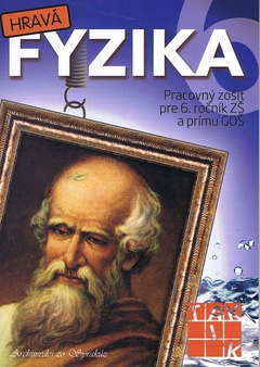 obálka: Hravá fyzika - pracovný zošit pre 6. ročník ZŠ a prímu GOŠ 